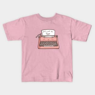 Just my type! Kids T-Shirt